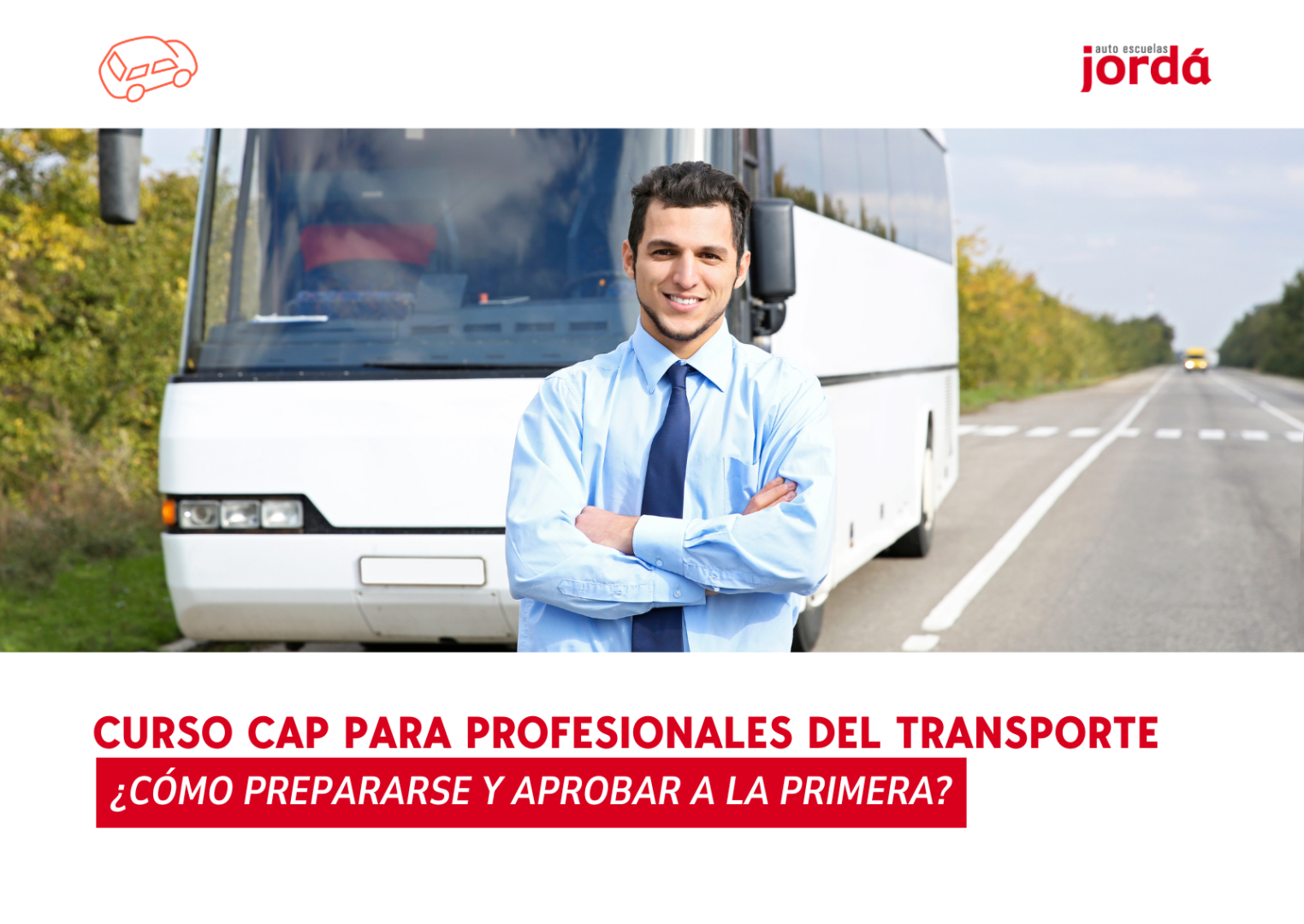 Curso CAP para profesionales del transporte ¿Cómo prepararse y aprobar a la primera